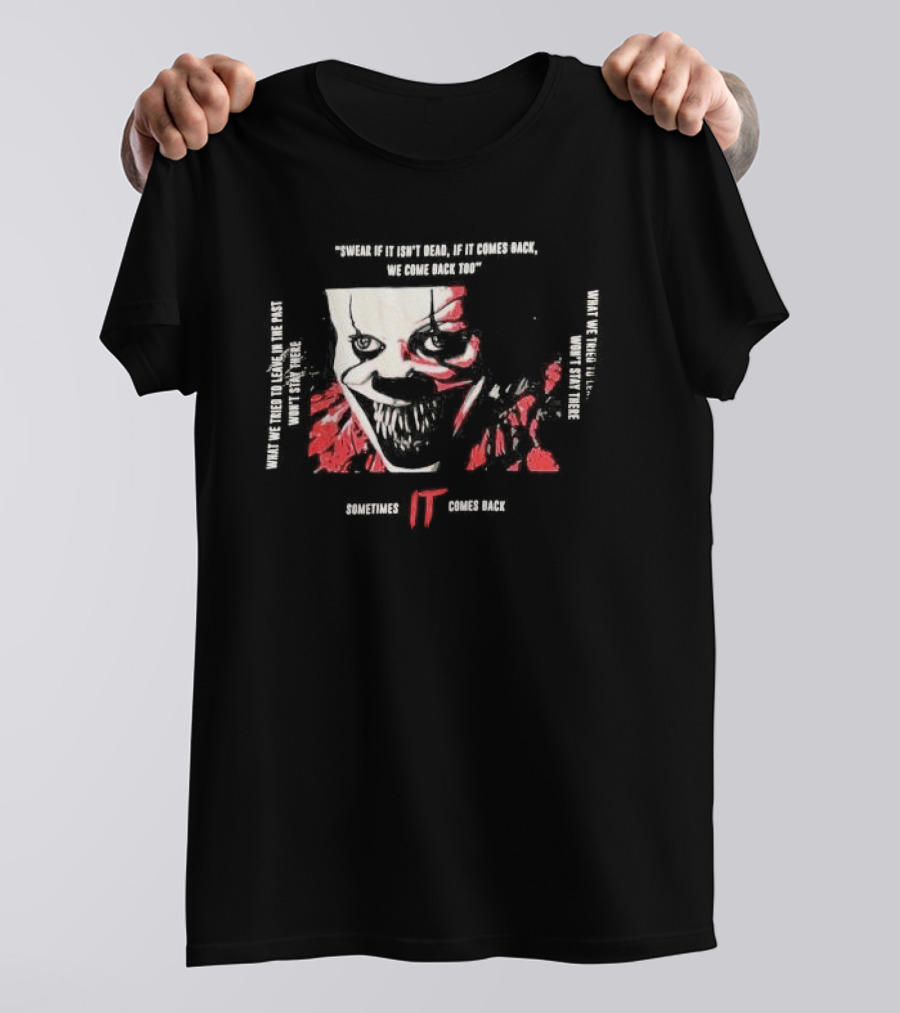 Swear If It Isn't Dead Sometimes IT Comes Back T-Shirt