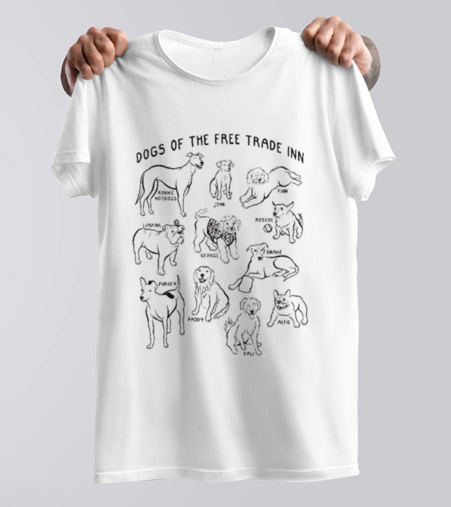 Dogs Of The Free Trade Inn Ronnie Hotdogs John Finn Luna George Roscoe Smae Purody Paddy Vali Nesh T-Shirt