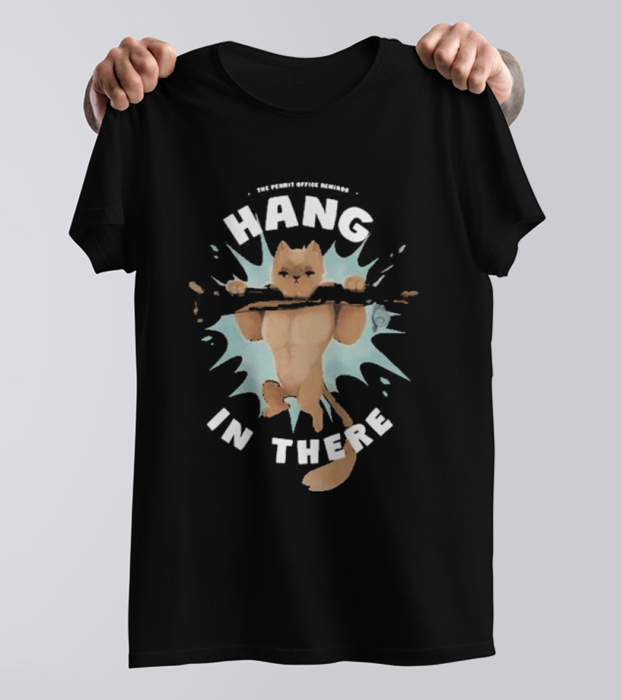 Hang In There The Permit Office Memes Cat T-Shirt