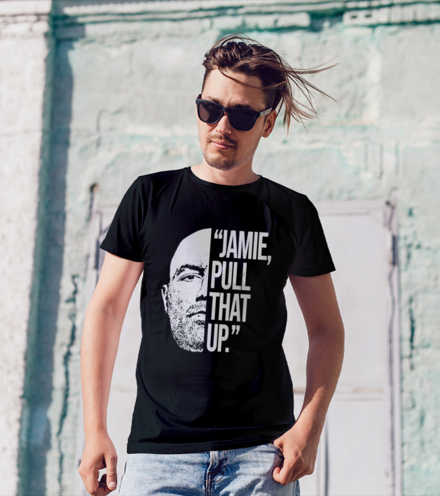 Jamie Pull That Up Joe Rogan Half Face T-Shirt