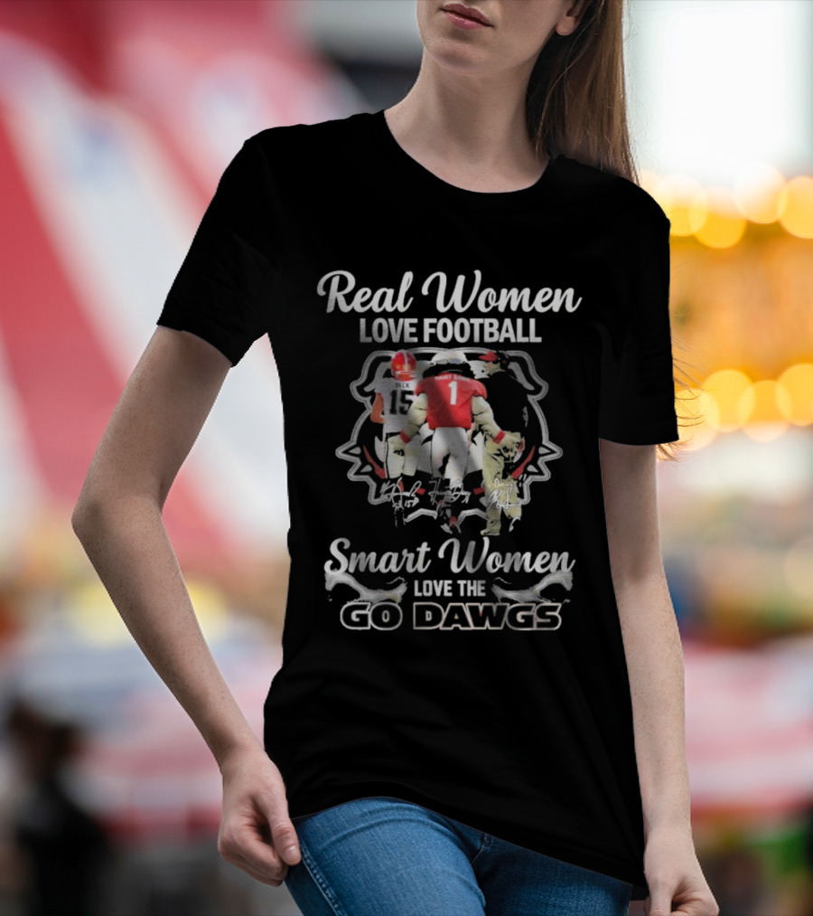 Real Women Love Football Smart Women Love The Go Dawgs Georgia Bulldogs T-Shirt