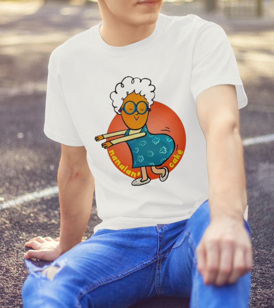 Nanalan Nana Cake Funny Grandma Moves Playful Cartoon T-Shirt