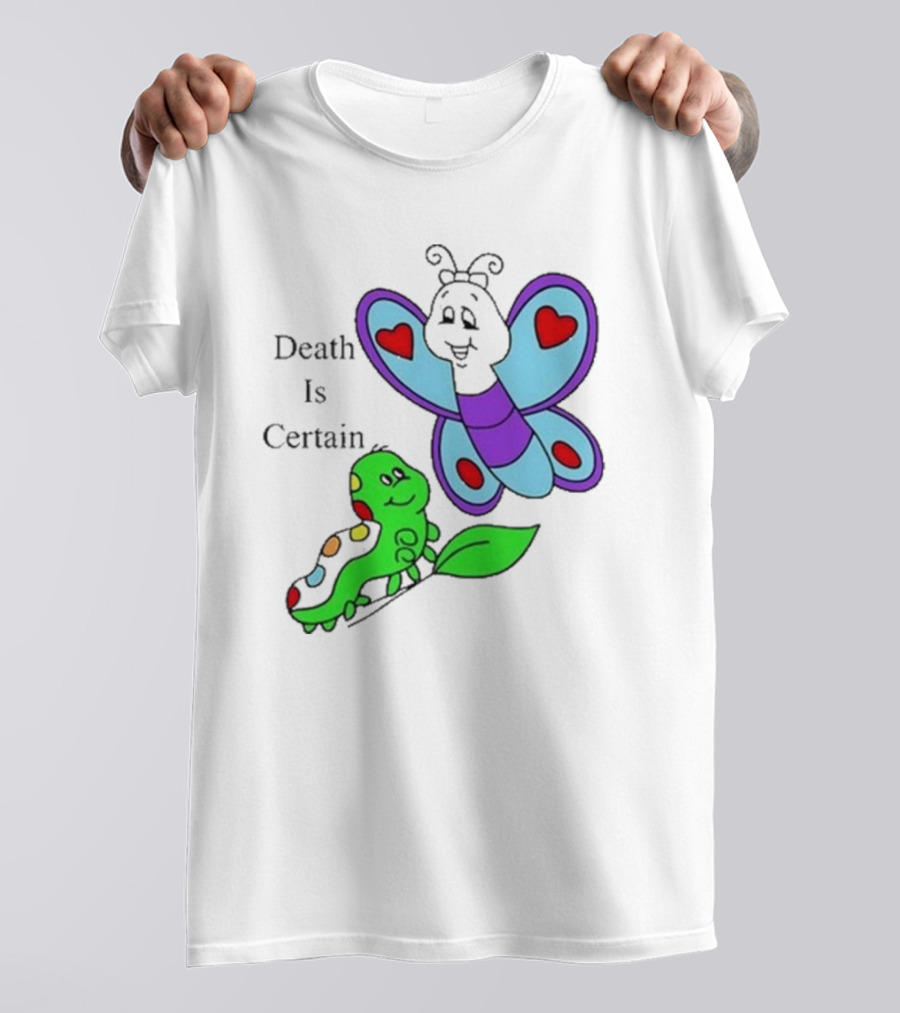 Tastefullindy Omighty Death Is Certain Butterfly And Caterpillar T-Shirt