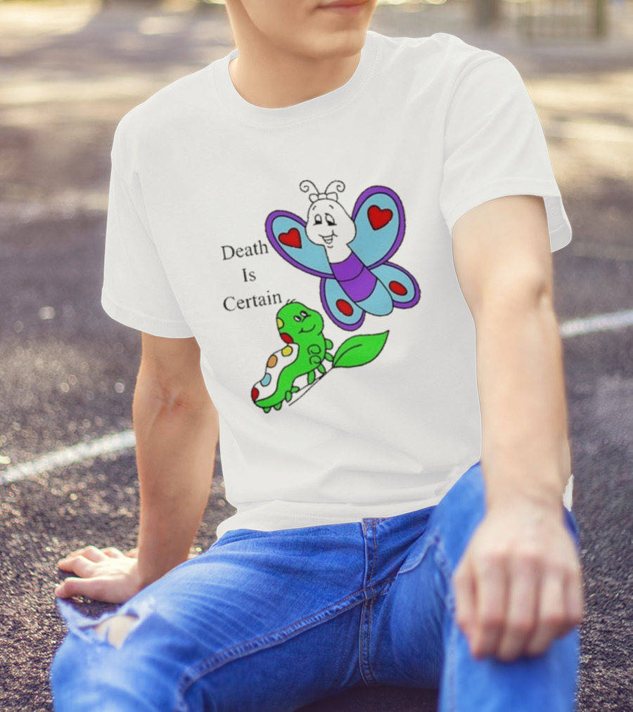 Tastefullindy Omighty Death Is Certain Butterfly And Caterpillar T-Shirt