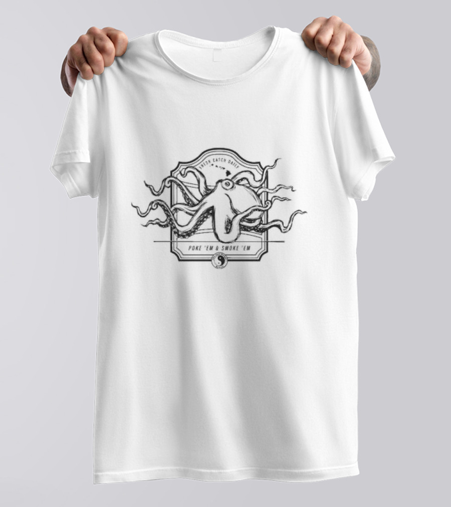 Poke 'Em And Smoke 'Em Tako T&C Surf Catch Daily T-Shirt