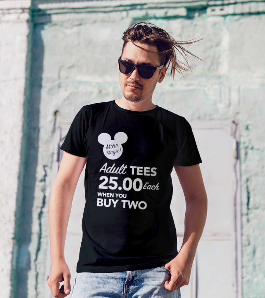 More Magic Adult Tees 25.00 Each When You Buy Two T-Shirt