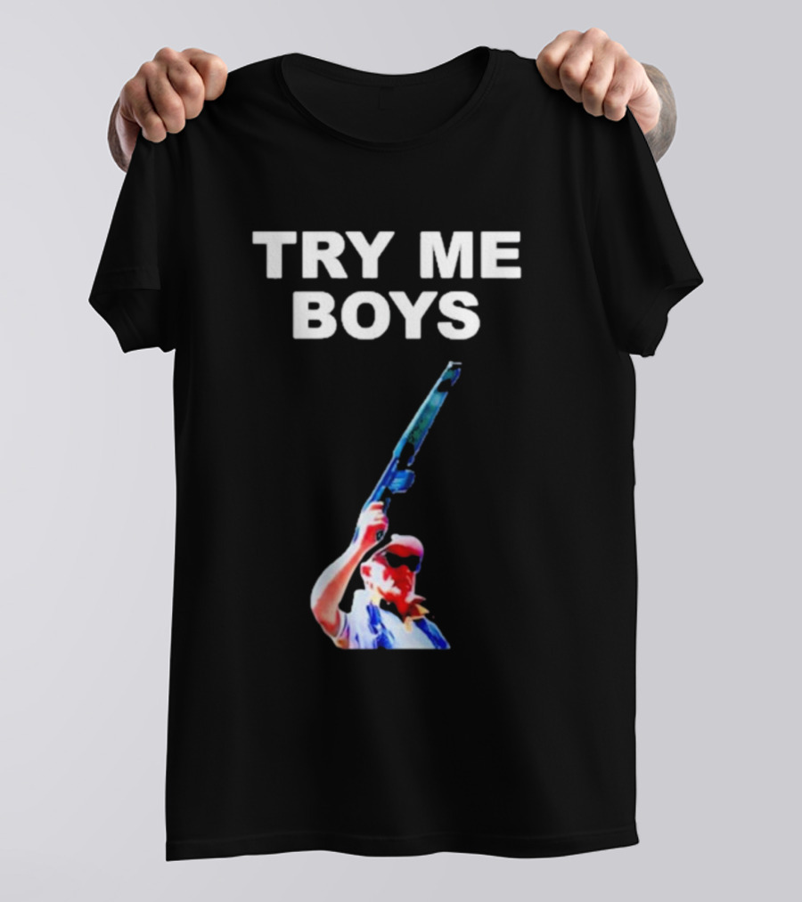 Try Me Boys Carl Niehaus Gun Pose Image T-Shirt