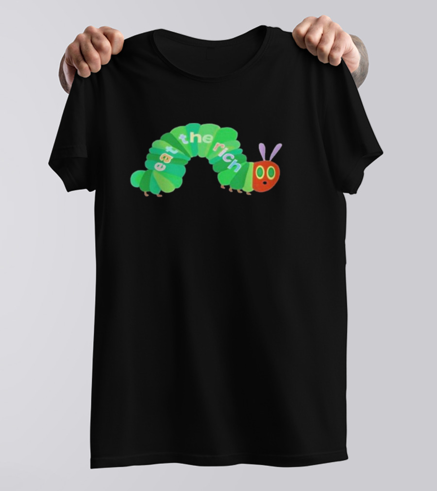 Hungry Caterpillar Eat The Rich Text T-Shirt