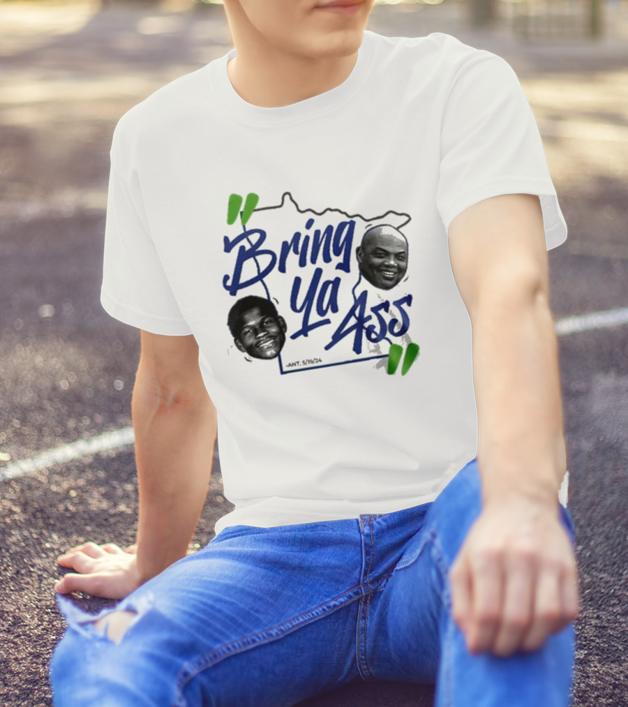 Bring Ya Ass Minnesota Timberwolves Basketball Ant 5/19/24 T-Shirt