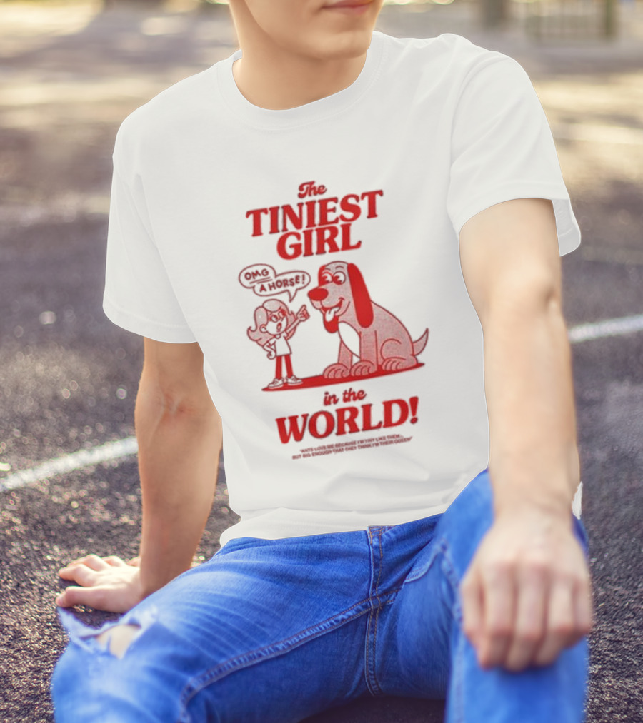 The Tiniest Girl In The World OMG A Horse T-Shirt
