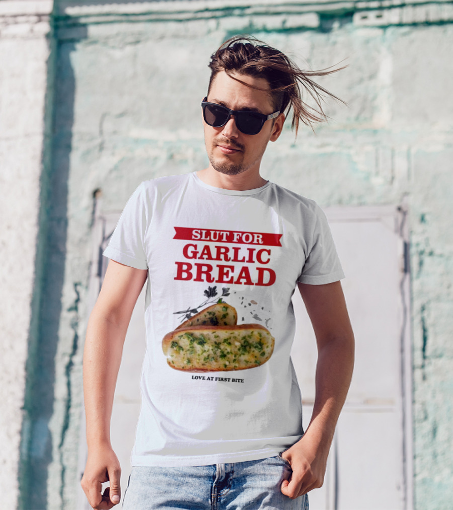 Slut For Garlic Bread Love At First Bite With Herb Garnish And Two Slices T-Shirt