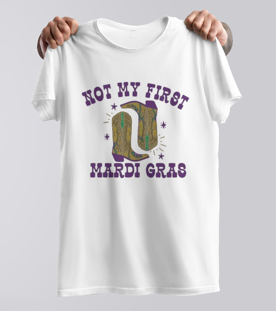 Not My First Mardi Gras Fleurty Girl Cowboy Boots Stars T-Shirt
