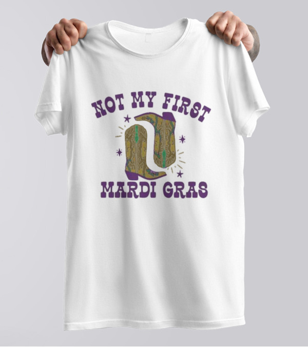 Not My First Mardi Gras Fleurty Girl Cowboy Boots Stars T-Shirt