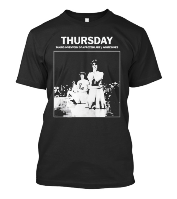 Thursday Taking Inventory Of A Frozen Lake White Bikes Cheerleaders T-Shirt