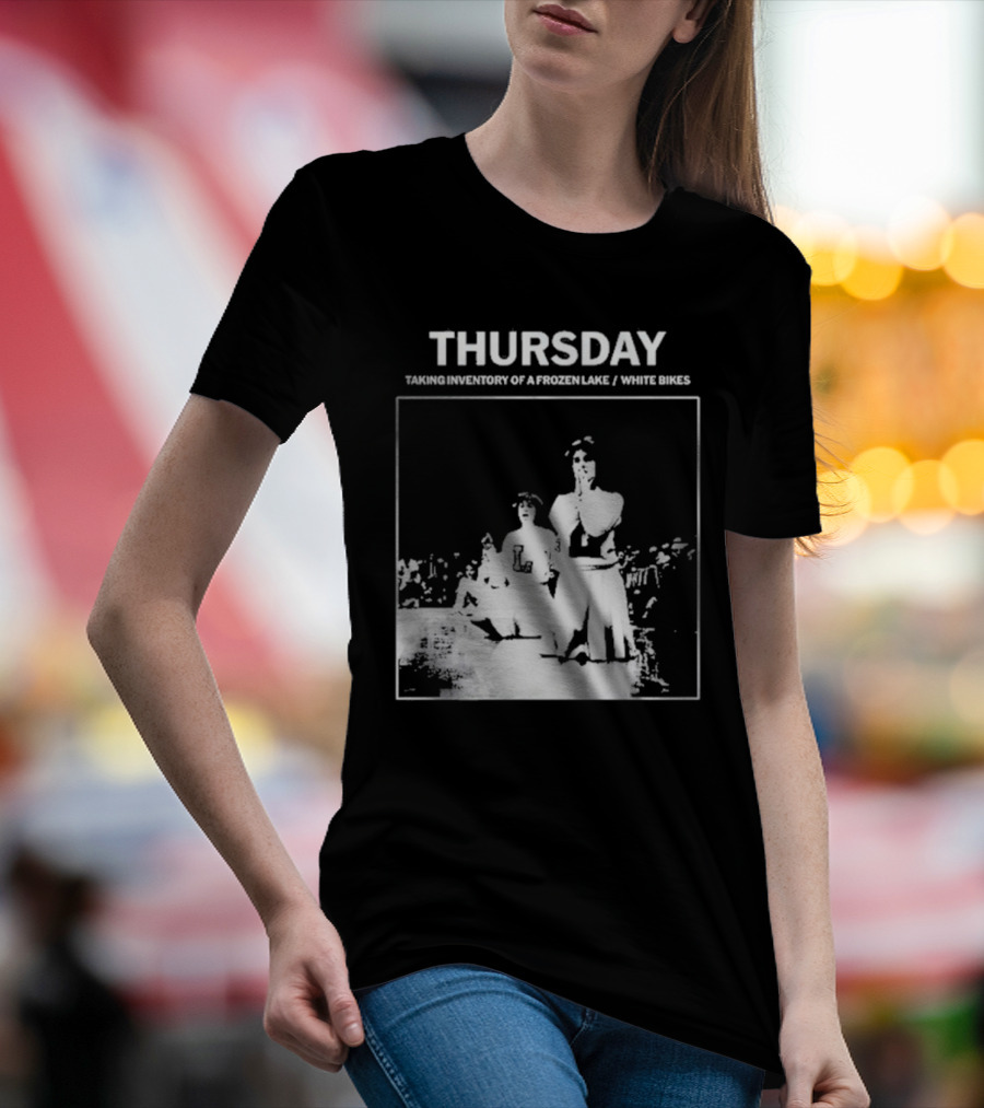 Thursday Taking Inventory Of A Frozen Lake White Bikes Cheerleaders T-Shirt
