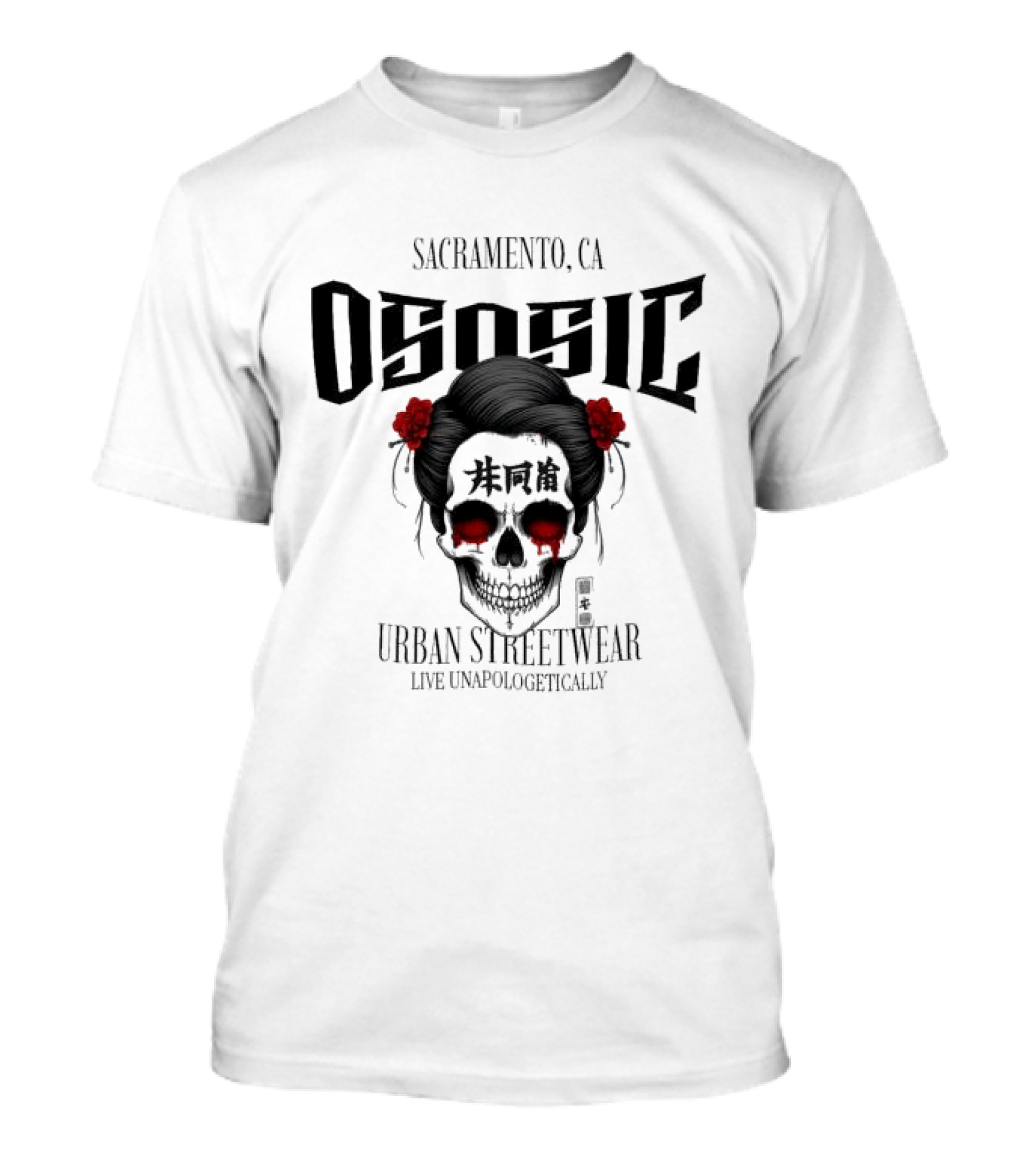 Sacramento CA Ososic Urban Streetwear Live Unapologetically Skull T-Shirt