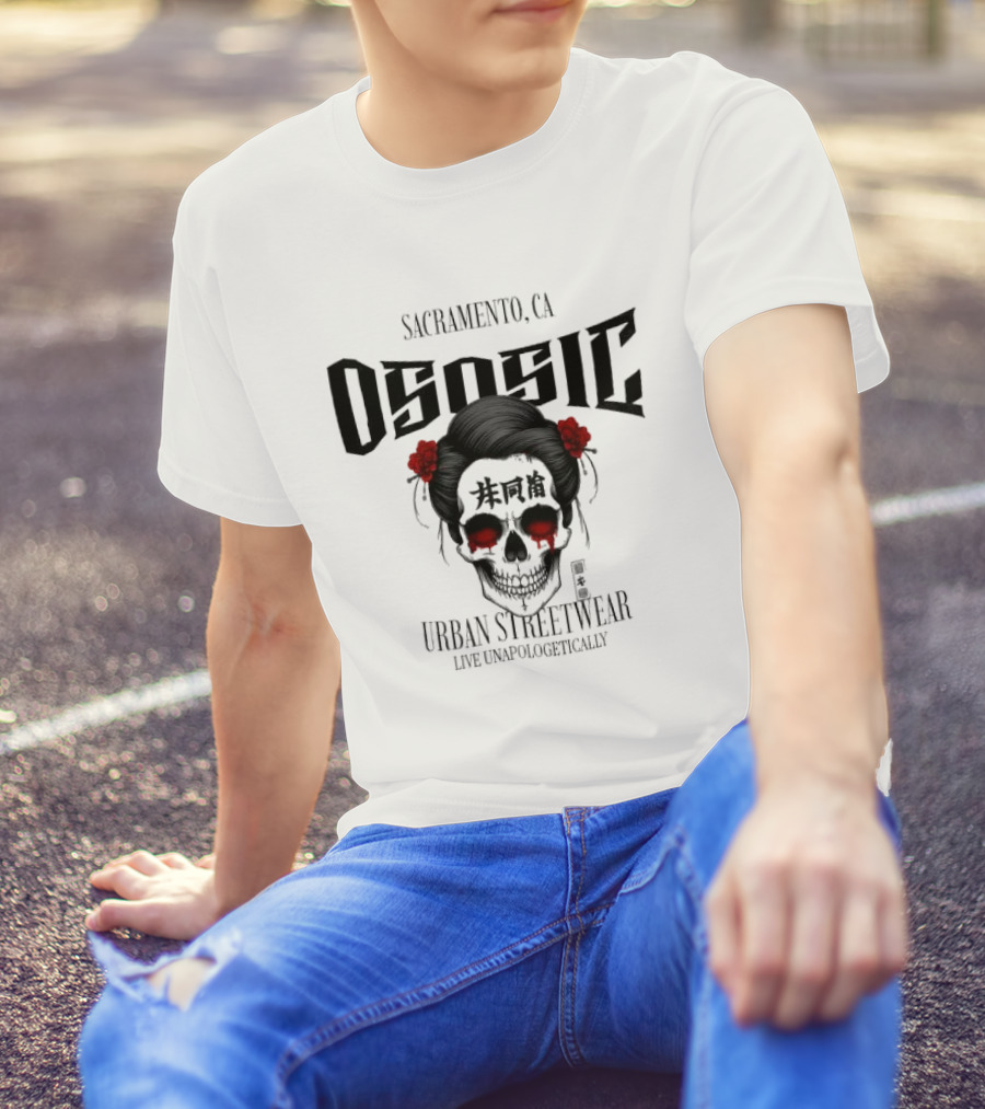 Sacramento CA Ososic Urban Streetwear Live Unapologetically Skull T-Shirt