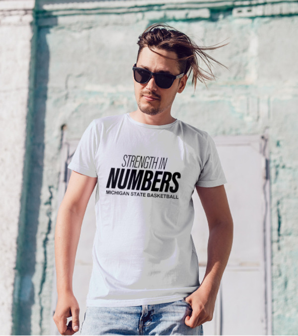 Strength In Numbers Michigan State Basketball Team Unity T-Shirt