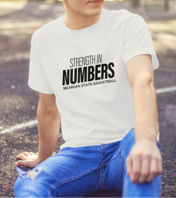 Strength In Numbers Michigan State Basketball Team Unity T-Shirt