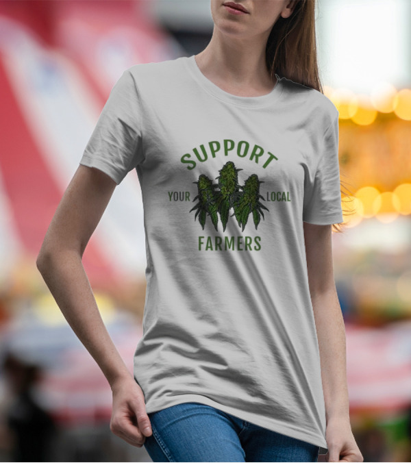 Support Your Local Farmers Cannabis Buds T-Shirt