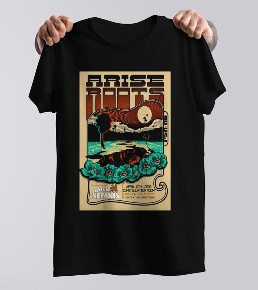 Arise Roots Tour Constellation Room Santa Ana April 8 2025 With Nick Sefakis T-Shirt