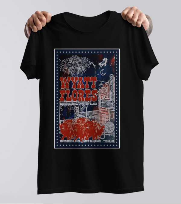 Wyatt Flores With TJ Carroll And Dylan Baker December 30 2024 Cain’s Ballroom Tulsa OK T-Shirt