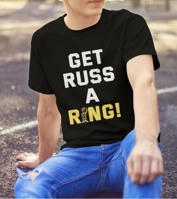 GET RUSS A RING NBA TROPHY T-Shirt
