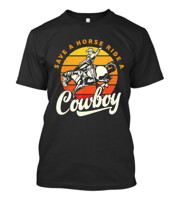 Save A Horse Ride A Cowboy Vintage Sunset Retro Rodeo Style T-Shirt