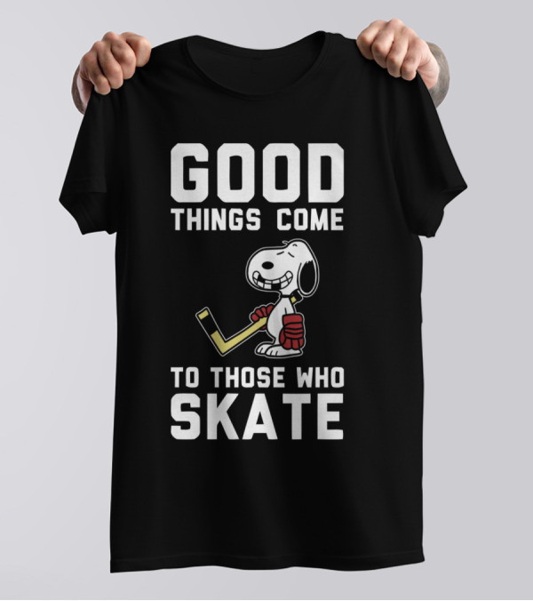 Snoopy Good Things Come To Those Who Skate Hockey T-Shirt