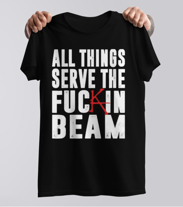 Stephen King All Things Serve The Fuckin Beam T-Shirt