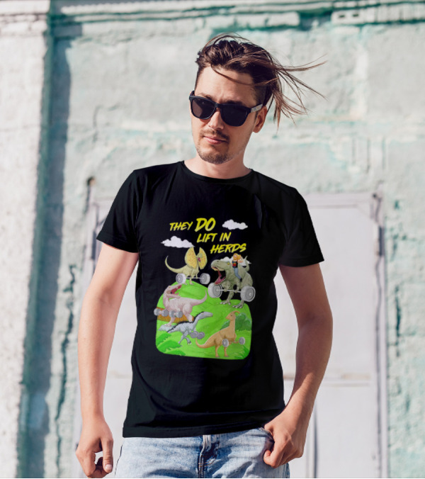 They Do Lift In Herds Dinosaur Weight Training With Barbells T-Shirt