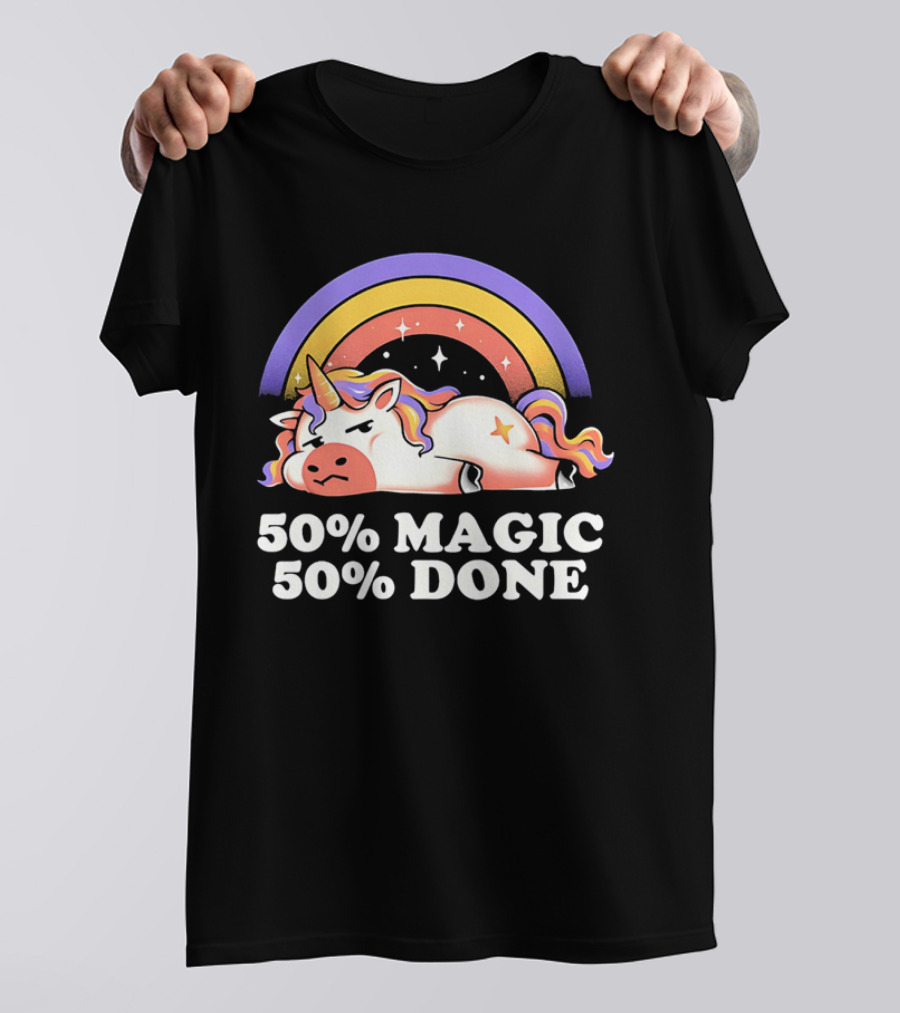 50% Magic 50% Done Unicorn Rainbow T-Shirt