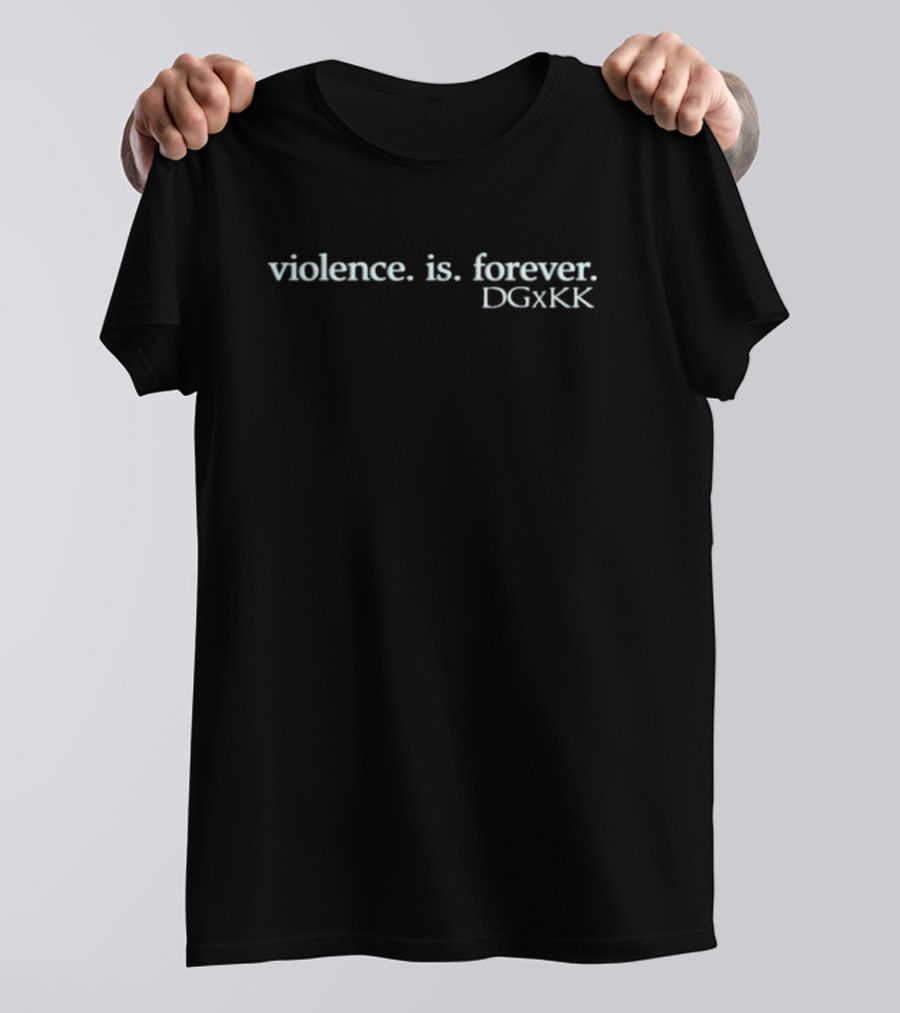 Violence Is Forever DGxKK T-Shirt