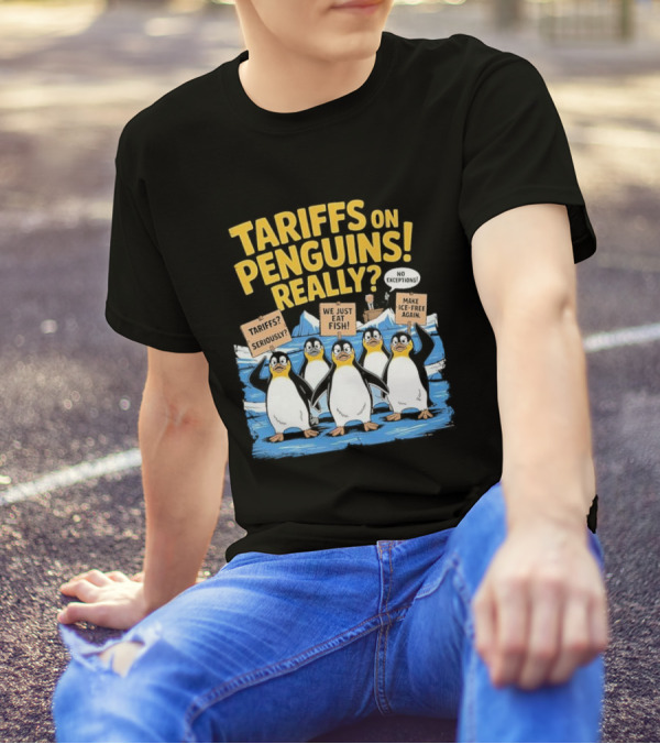 Tariffs On Penguins Really Protest Signs T-Shirt