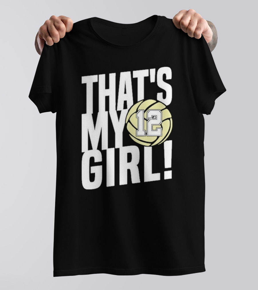 That's My Girl #12 Volleyball T-Shirt