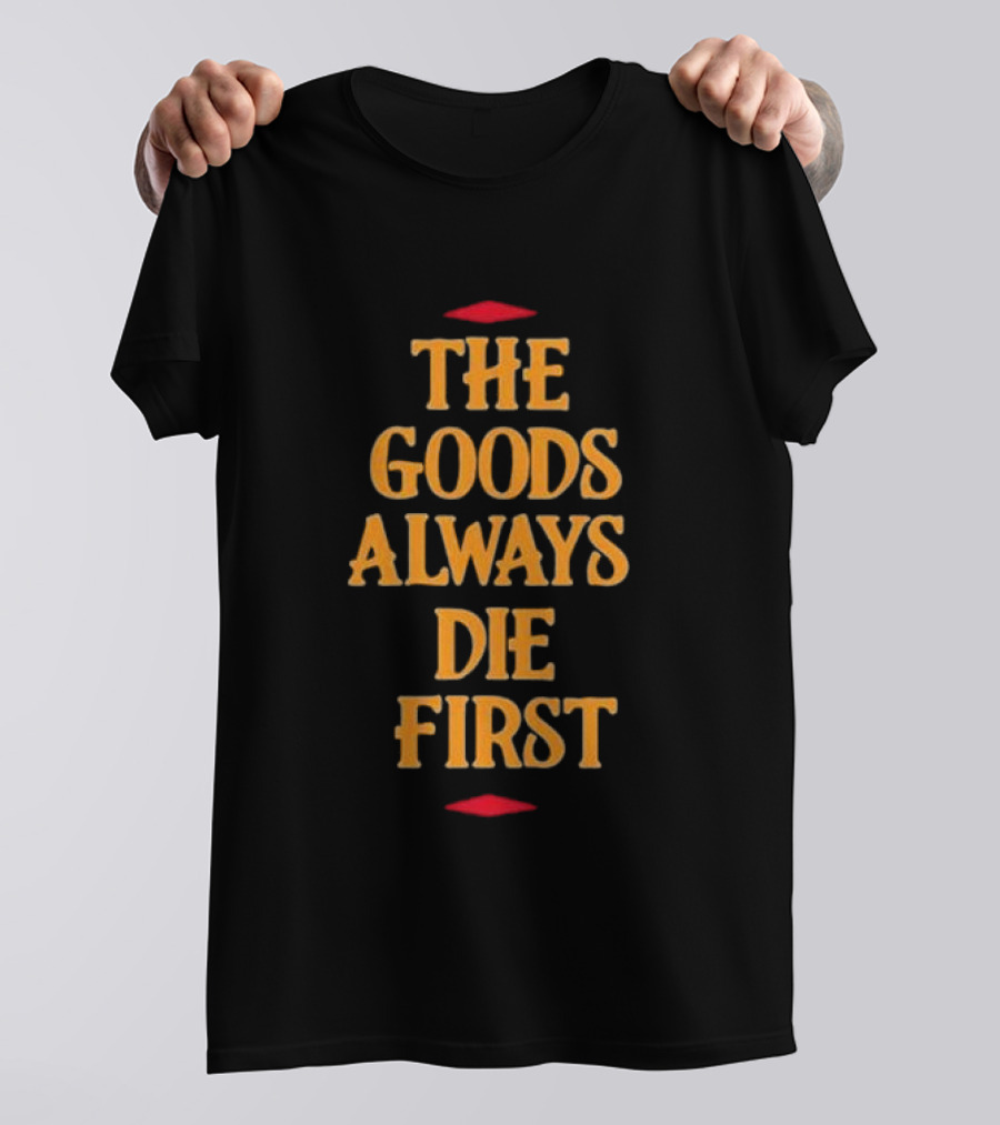 The Goods Always Die First Red Lips Decor T-Shirt