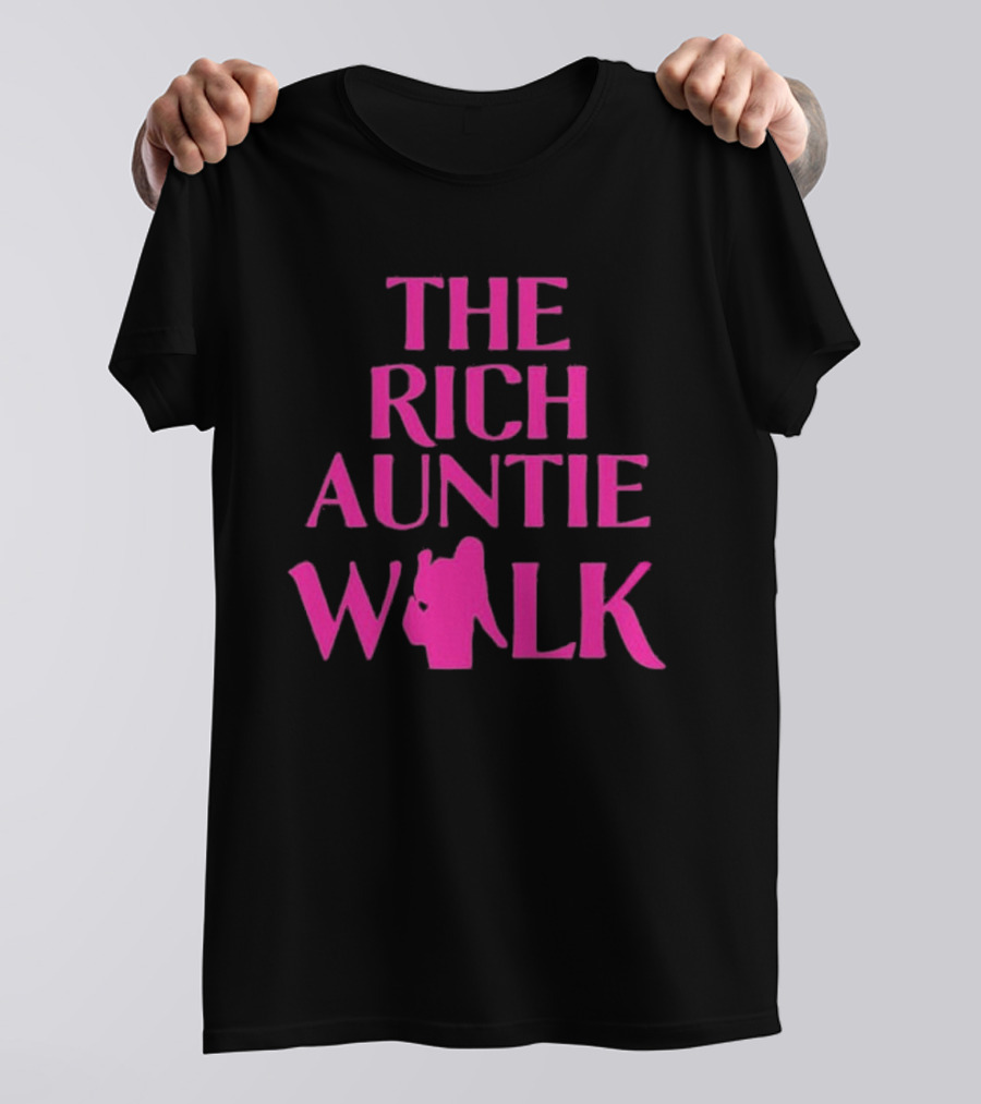 THE RICH AUNTIE WALK Fashionable Silhouette Pink Text T-Shirt
