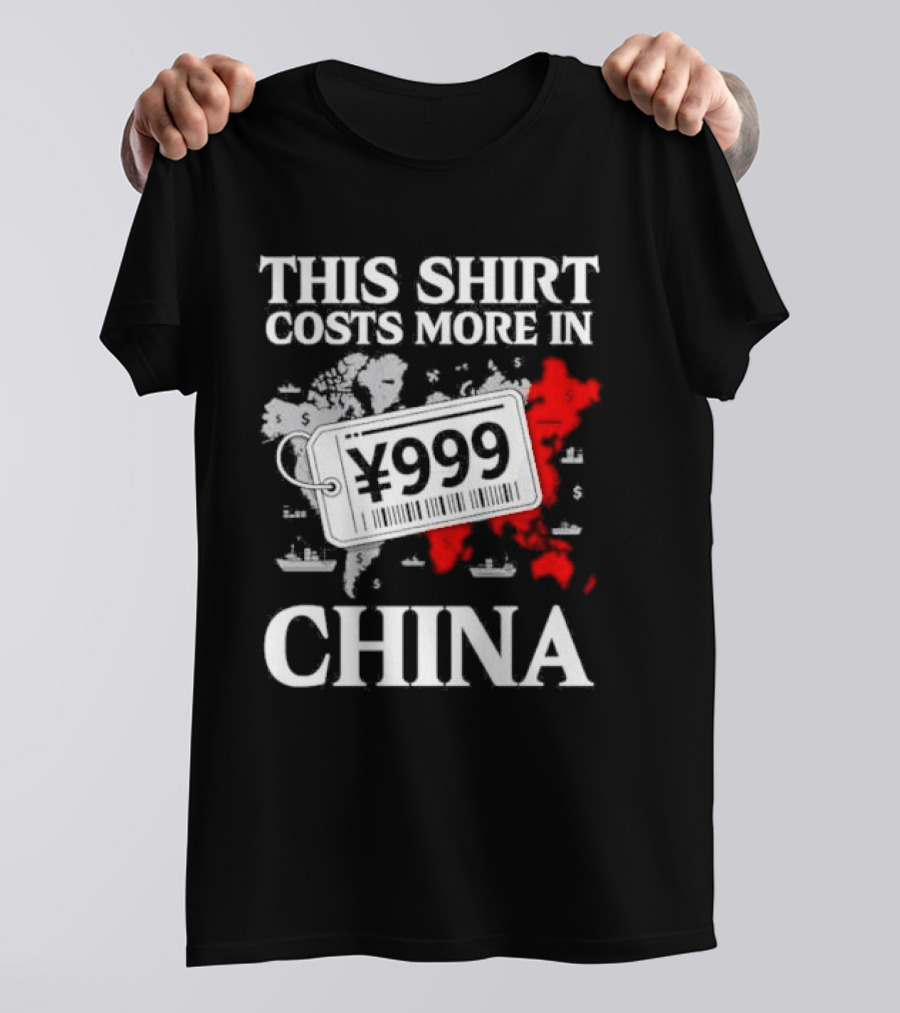 This Costs More In China ¥999 Map Design T-Shirt