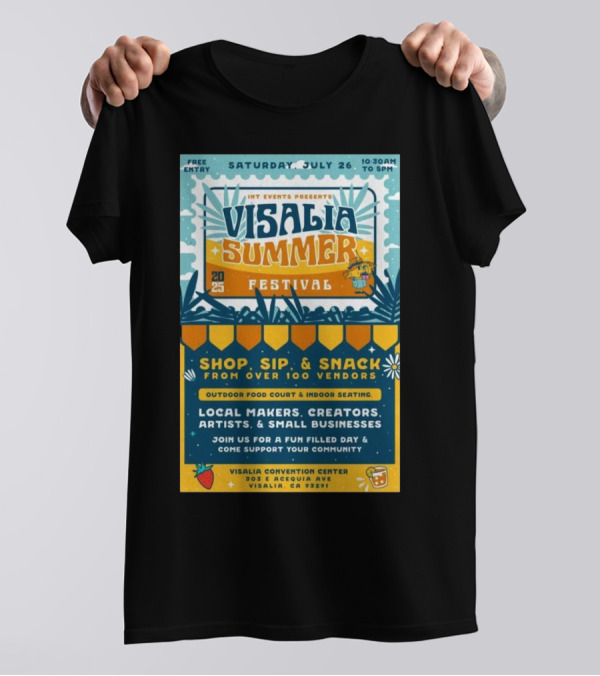 INT Events Presents Visalia Summer Festival 2025 Free Entry Local Makers Creators July 26 Visalia Convention Center T-Shirt