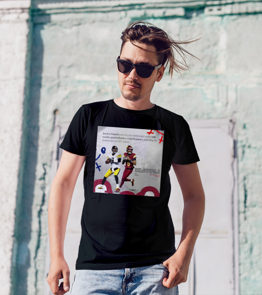 Jayden Daniels And Ben Roethlisberger Only Rookie Quarterbacks To Win 14 Games Postseason NFL History T-Shirt