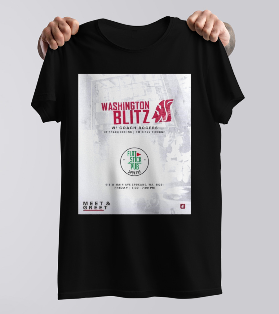Washington Blitz With Coach Rogers At Flatstick Pub Spokane Featuring Coach Freund And GM Ricky Ciccone Meet & Greet Event T-Shirt