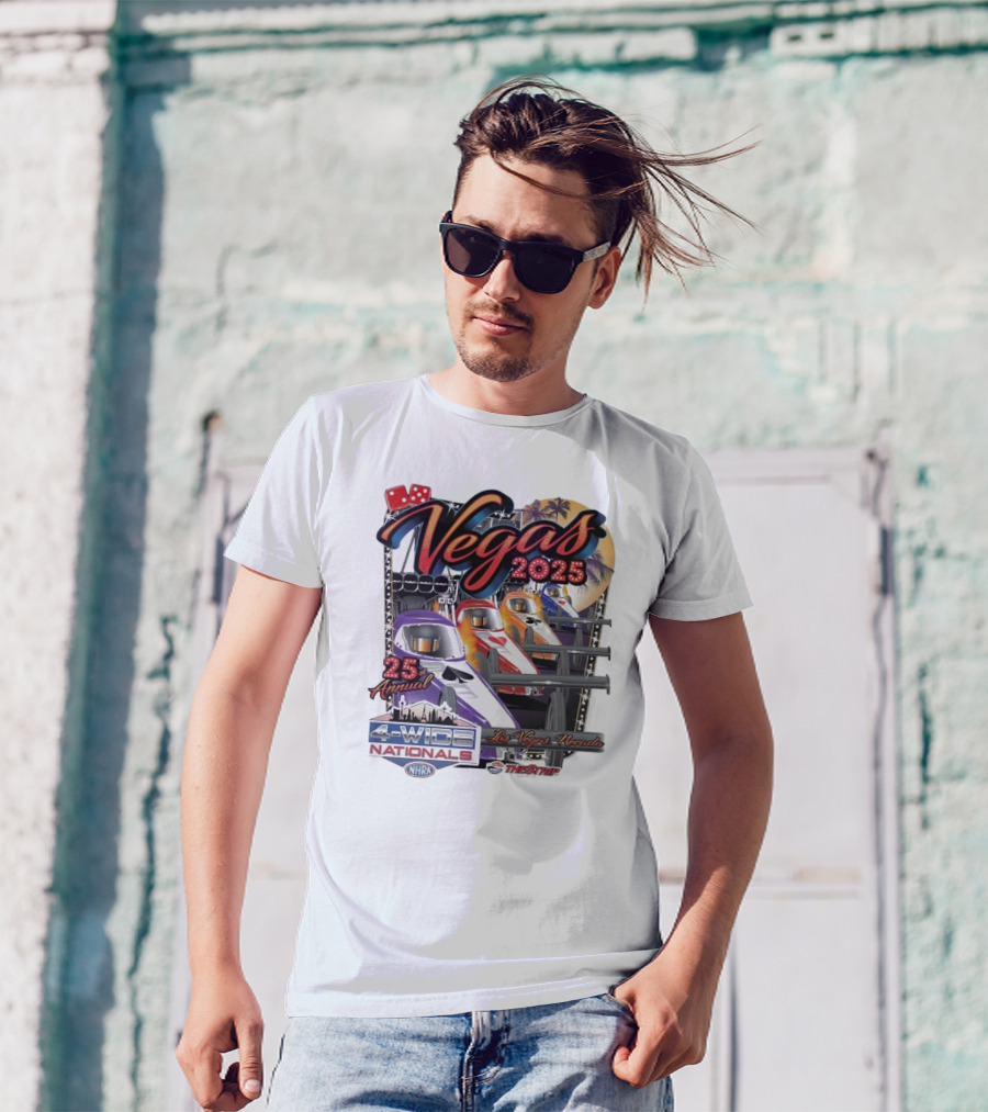 Vegas 2025 25th Annual NHRA Four-Wide Nationals Las Vegas Nevada The Strip T-Shirt