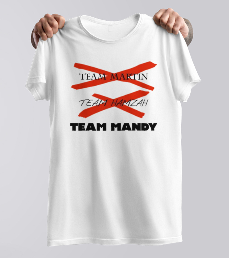 Awesome Team Martin Team Hamzah Team Mandy Crossed Out Bold Red Marker T-Shirt