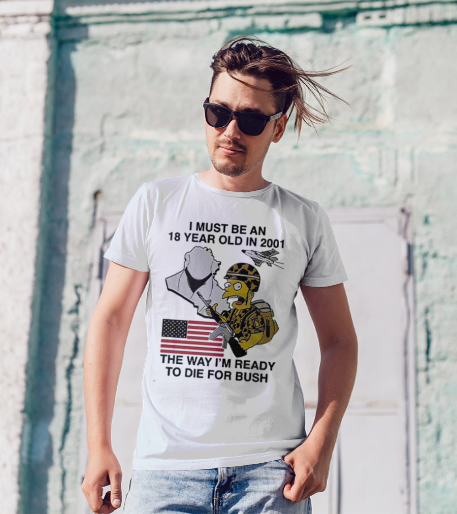 Bart Simpson 18 Year Old 2001 Ready To Die For Bush American Flag Military Camouflage T-Shirt