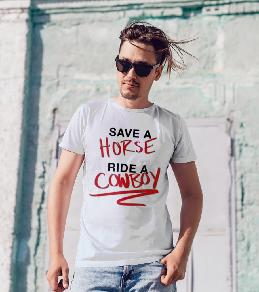 Ben Rodrigues Sahrac Save A Horse Ride A Cowboy T-Shirt