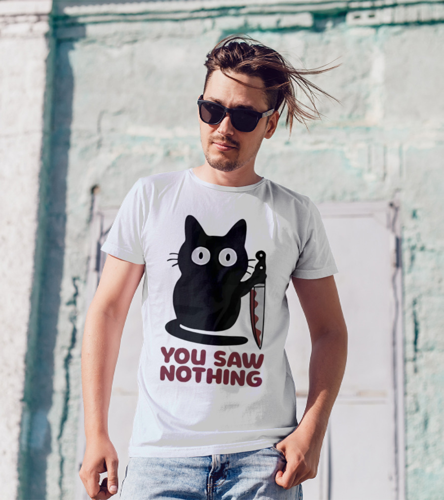 Black Cat With Knife You Saw Nothing T-Shirt