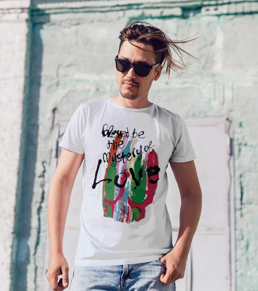 Blessed Be The Mystery Love Colorful Abstract Art T-Shirt