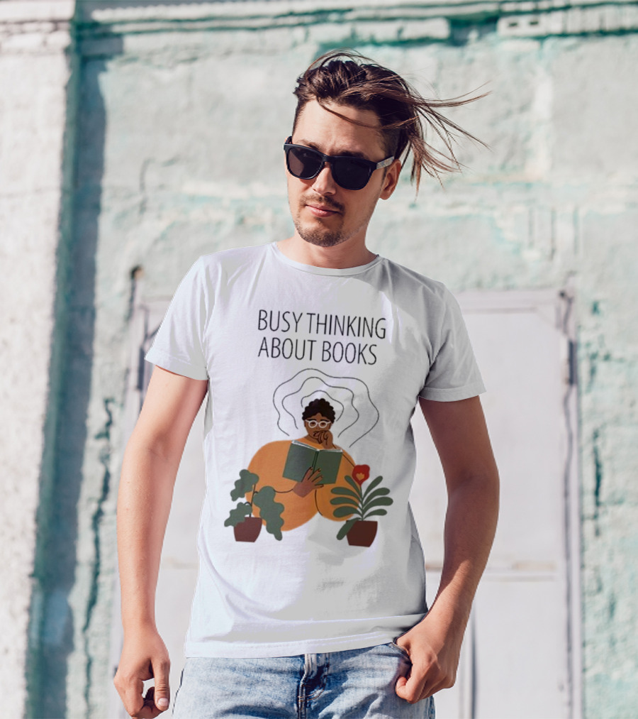 Busy Thinking About Books T-Shirt