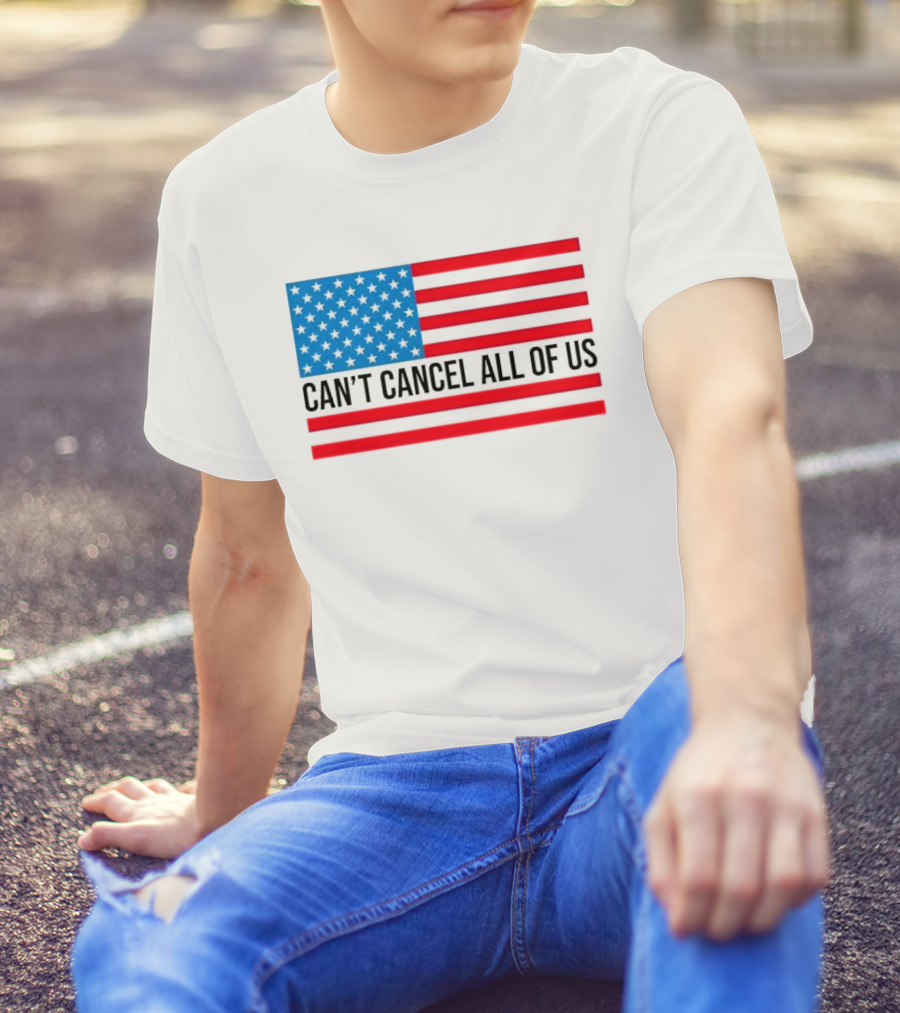 Can't Cancel All Of Us US Flag Stars And Stripes T-Shirt
