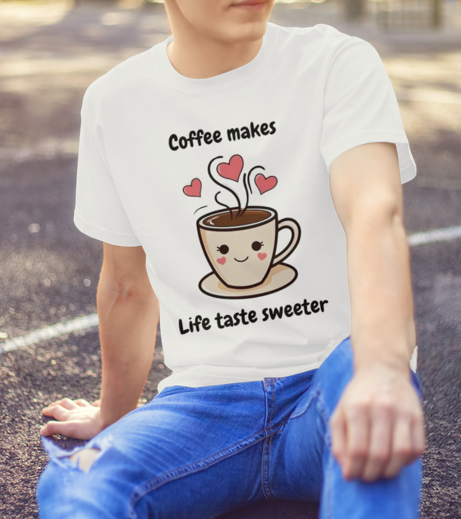 Coffee Makes Life Taste Sweeter Cute Coffee Cup With Hearts T-Shirt